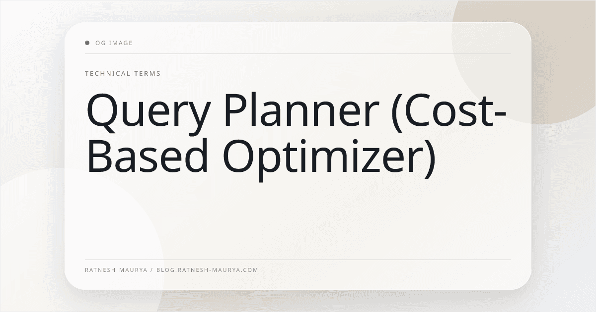 Query Planner (Cost-Based Optimizer)