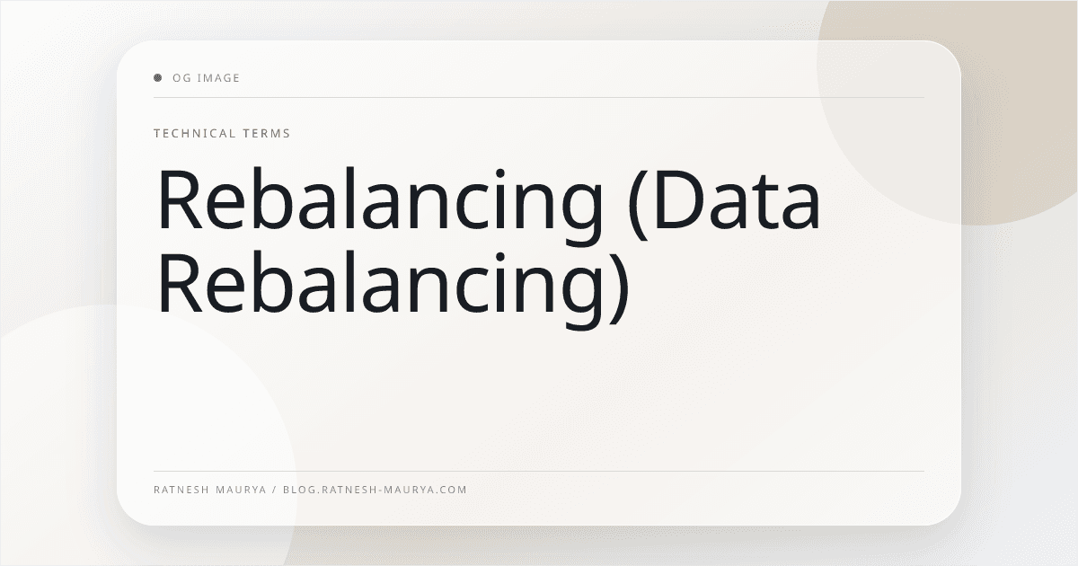 Rebalancing (Data Rebalancing)