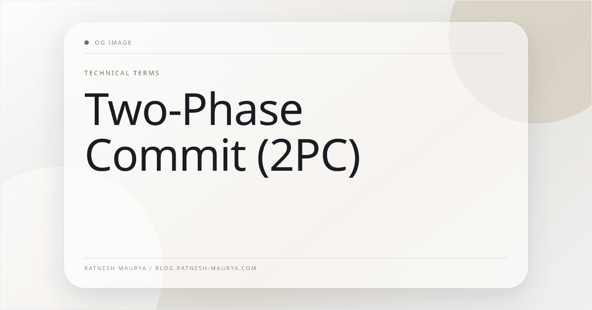 Two-Phase Commit (2PC)
