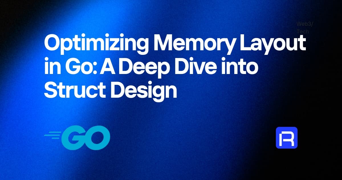 Optimizing Memory Layout in Go: A Deep Dive into Struct Design
