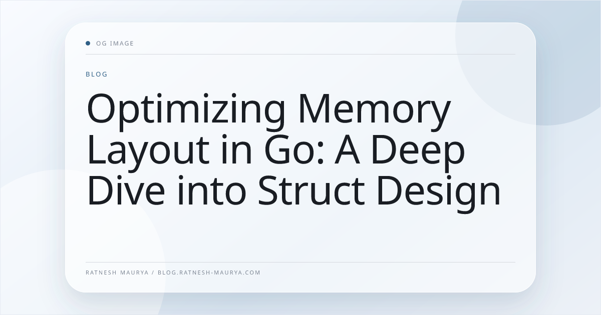 Optimizing Memory Layout in Go: A Deep Dive into Struct Design
