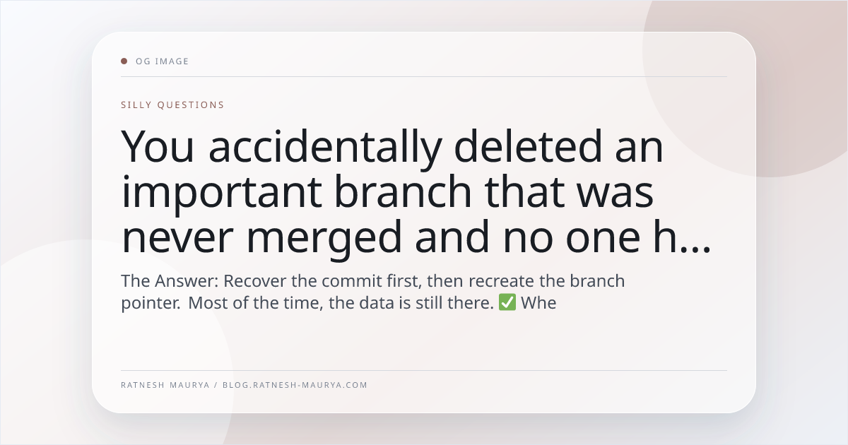You accidentally deleted an important branch that was never merged and no one has a local copy. How do you recover it?